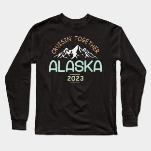 Alaska Cruise 2023 Family Friends Long Sleeve T-Shirt